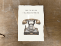 You're the Only One I Will Answer the Phone For